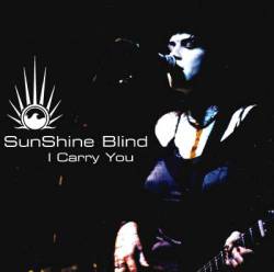 Sunshine Blind : I Carry You